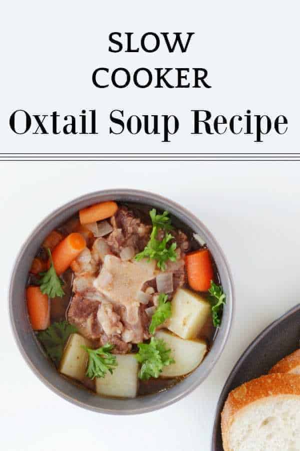 This Simple Slow Cooker Oxtail Soup is Hearty and Tender!